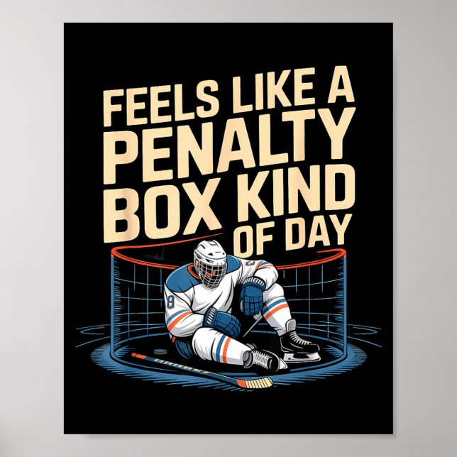 Affiche Feels Like A Penalty Box Kind Of Day Funny Hockey  (Devant)