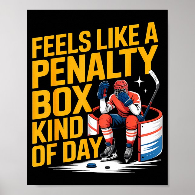 Affiche Feels Like A Penalty Box Kind Of Day Funny Hockey  (Devant)