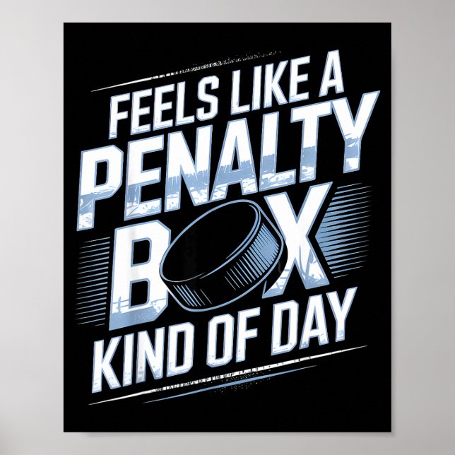 Affiche Feels Like A Penalty Box Kind Of Day Funny Hockey  (Devant)