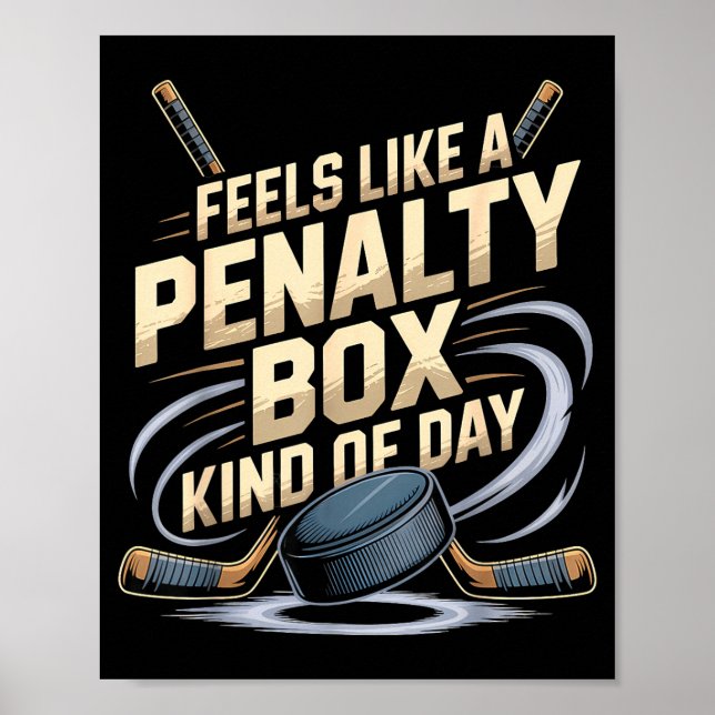 Affiche Feels Like A Penalty Box Kind Of Day Funny Hockey  (Devant)