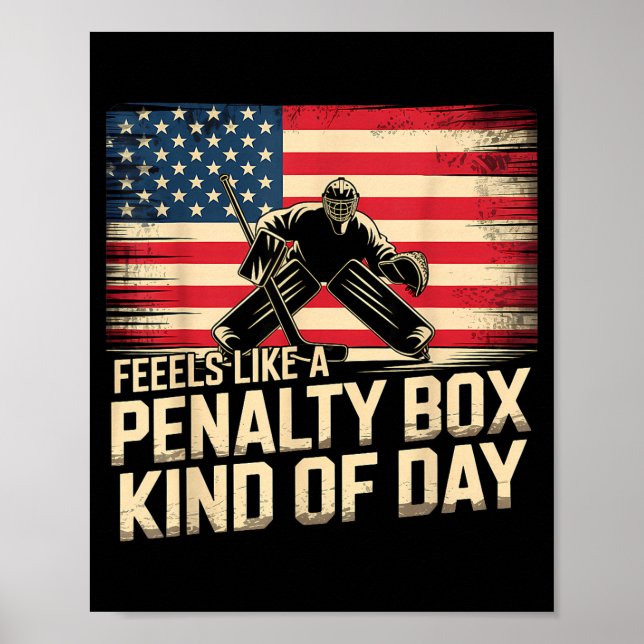 Affiche Feels Like A Penalty Box Kind Of Day Funny Hockey  (Devant)