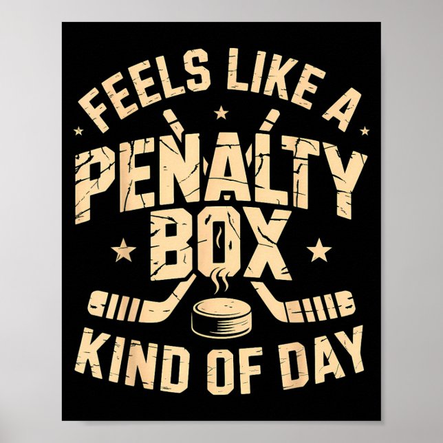 Affiche Feels Like A Penalty Box Kind Of Day Funny Hockey  (Devant)