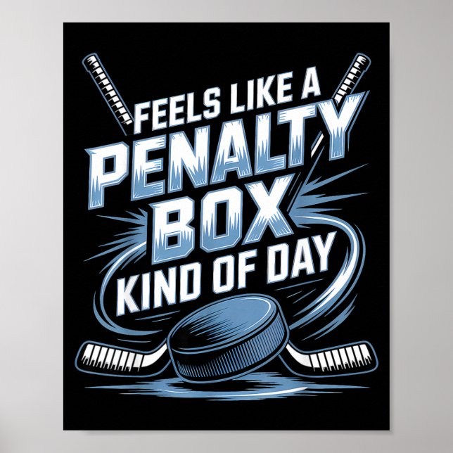 Affiche Feels Like A Penalty Box Kind Of Day Funny Hockey  (Devant)
