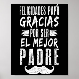 Affiche Felicidades Papa Gracias Por Ser El Mejor Padre
