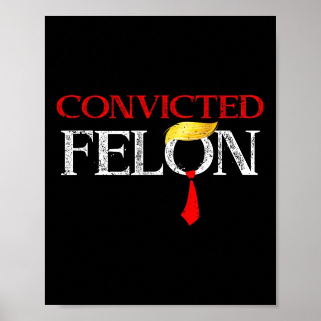 Affiche Felon Donald Trump Coupable De Le Verrouiller Dans (Devant)