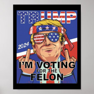 Affiche Felon Trump 2024 Voter Pour Le Felon