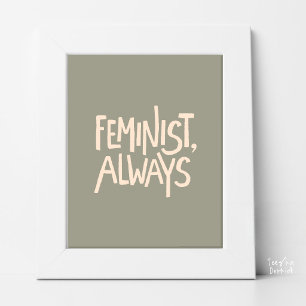 Affiche Féministe, Toujours, Sérigraphie Crème de Sauge Eu