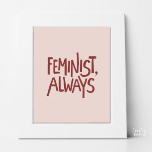 Affiche Féministe, Toujours, Typographie Rose Poussiéreuse