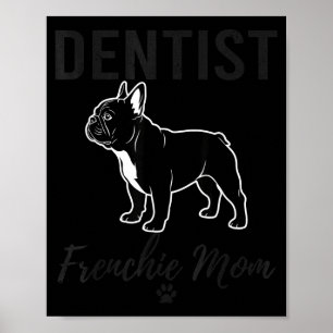 Affiche Femme Dentiste Frenchie Mère Chemise Amusing Dog L