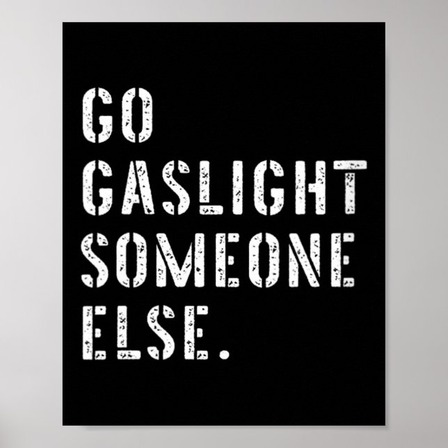 Affiche Femmes allez gaslight quelqu'un d'autre drôle sarc (Devant)
