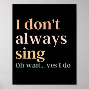Affiche Femmes Je ne chante pas toujours Oh attends oui je