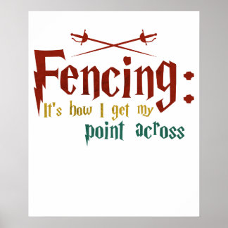 Affiche Fencing How I Get My Point Across Funny Fencing