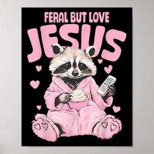Affiche Feral But Love Jesus Christian Valentines Day Rac