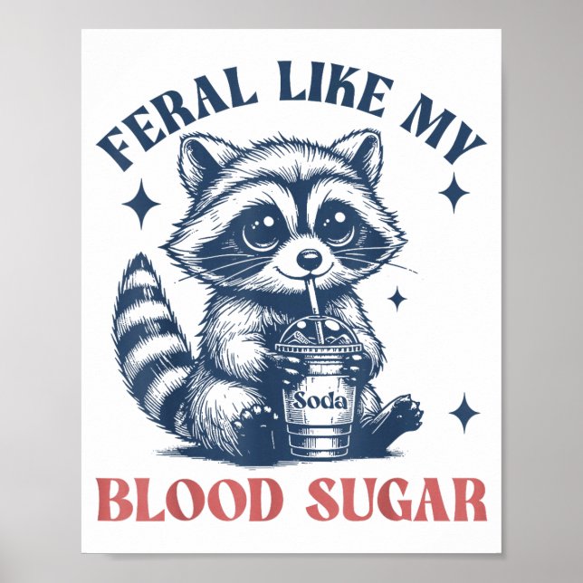 Affiche Feral Like My Blood Sugar Raccoon Td1 Diabetes Awa (Devant)