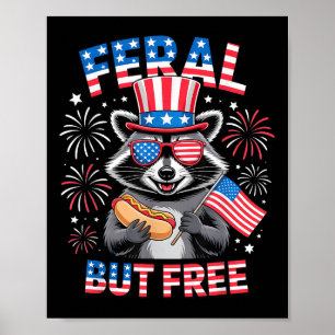 Affiche Feral Mais Free Raccoon 4 juillet Funny Patriotiqu