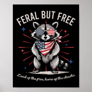 Affiche Feral Mais Libre Funny Raccoon 4 juillet Usa Patri
