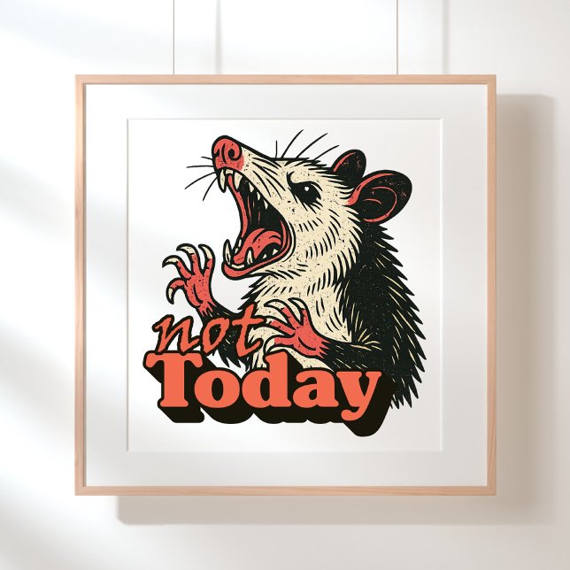 Affiche Feral Possum en colère pas aujourd'hui typographie (Make a fierce statement with this feral possum design
)