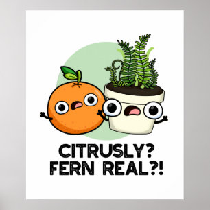 Affiche Fern Citrusy Véritable drôle Citrus Plante Pun