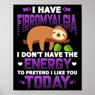 Affiche Fibromyalgia Sloth Fibro Guerrier Patient J'ai Wi-