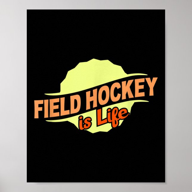 Affiche Field Hockey Is Life Cool Sports Lover Athlete Com (Devant)