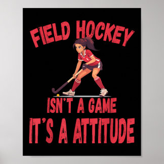 Affiche Field Hockey Isn't A Game It's A Attitude