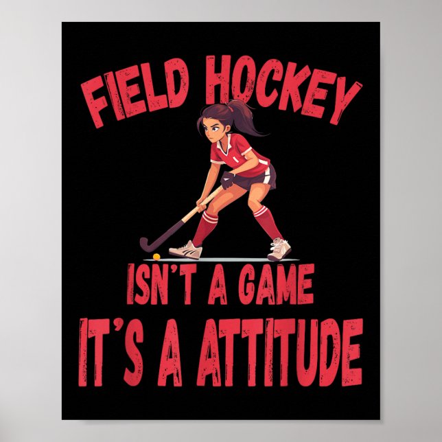 Affiche Field Hockey Isn't A Game It's A Attitude  (Devant)