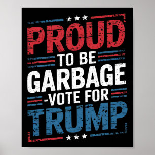 Affiche Fier d'être une ordure Votez Trump Président Trump
