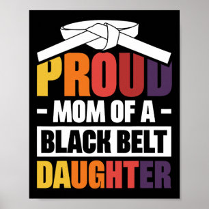 Affiche Fier Maman D'Une Fille De Ceinture Noire 18