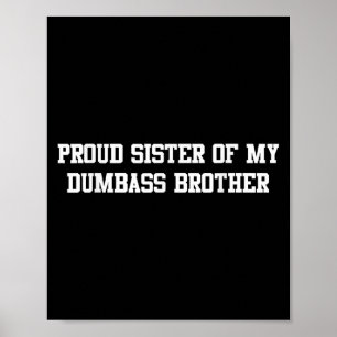 Affiche Fier Soeur De Mon Frère Dumb Amusant Famille D'Hum