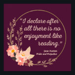Affiche Fierté et préjugé Citation III - Style mignon<br><div class="desc">Un design sympa, parfait pour tous ceux qui aiment Elizabeth Bennet Jane Austen! "Je déclare après tout qu'il n'y a pas de plaisir à lire." Jane Austen cite un extrait du livre Pride and Prejudice. Es-tu une fière fan de Jane Austen ? Accentuez votre style avec cet art ! Un...</div>