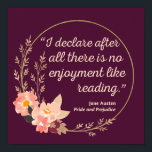 Affiche Fierté et préjugé Citation III - Style mignon<br><div class="desc">Un design sympa, parfait pour tous ceux qui aiment Elizabeth Bennet Jane Austen! "Je déclare après tout qu'il n'y a pas de plaisir à lire." Jane Austen cite un extrait du livre Pride and Prejudice. Es-tu une fière fan de Jane Austen ? Accentuez votre style avec cet art ! Un...</div>