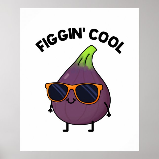 Affiche Figgin Cool Funny Fig Aliment Pun (Devant)