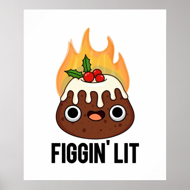 Affiche Figgin Lit Funny Figgy Pudding Pun (Devant)