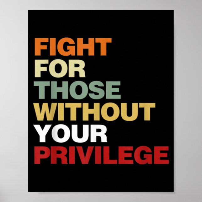 Affiche Fight For Those Without Your Privilege Civil Right (Devant)