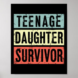 Affiche Fille adolescente Survivante Funny Papa Maman Mère