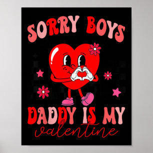 Affiche Fille Désolé Garçons Papa Est Mon Valentine Enfant