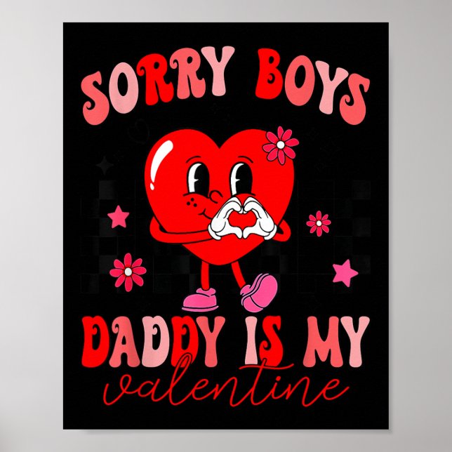 Affiche Fille Désolé Garçons Papa Est Mon Valentine Enfant (Devant)