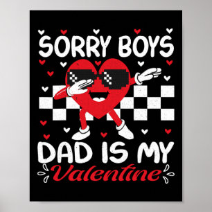 Affiche Fille désolée les garçons Papa est mon Valentin By