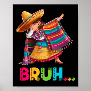 Affiche Fille Mexicaine Dabbing Bruh Poncho Drôle Cinco De
