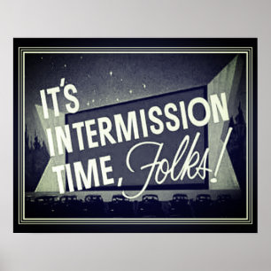 Affiche Film Drive-In "It's Intermission Time Folks"