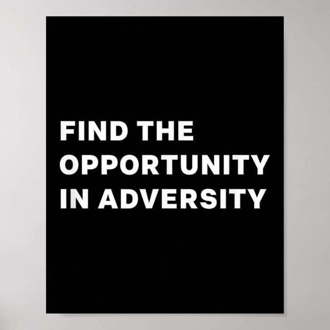Affiche Find The Oprtunity In Adversity Motivational Quote (Devant)