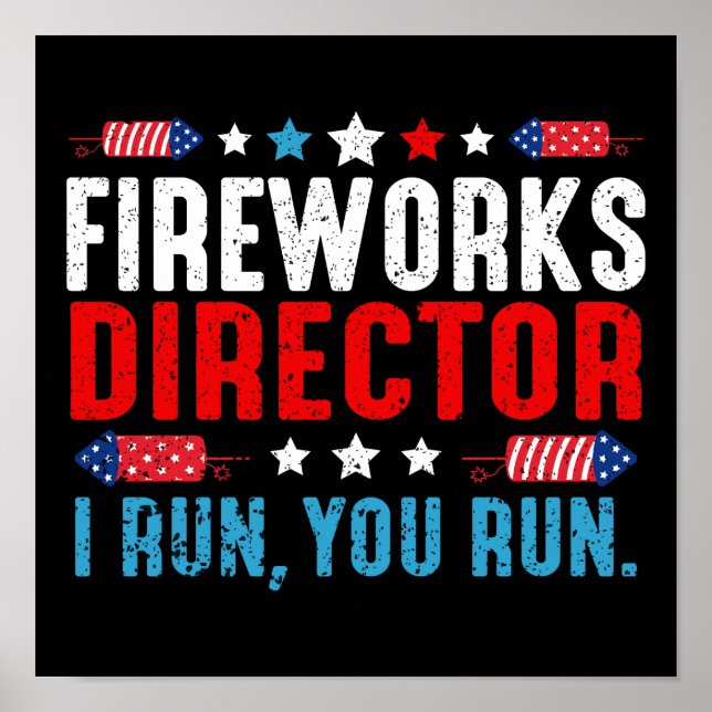 Affiche Fireworks Director I Run You Run Funny 4 juillet (Devant)