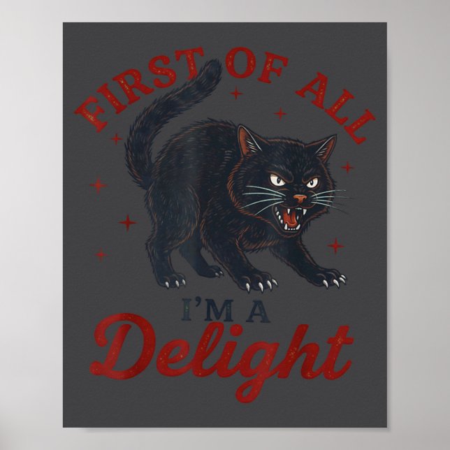 Affiche First Of All I'm A Delight Roaring Black Cat Funny (Devant)