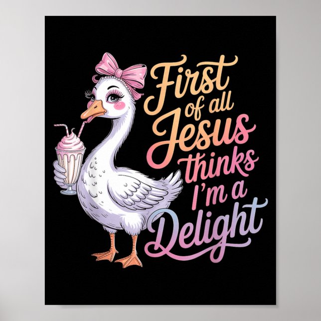 Affiche First Of Jesus Thinks A Delight Funny Goose Meme (Devant)