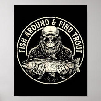 Affiche Fish around and find trout fishing bigfoot