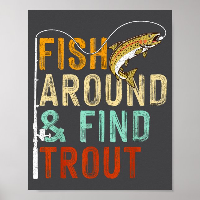 Affiche Fish Around And Find Trout Funny Fishing Fishermen (Devant)