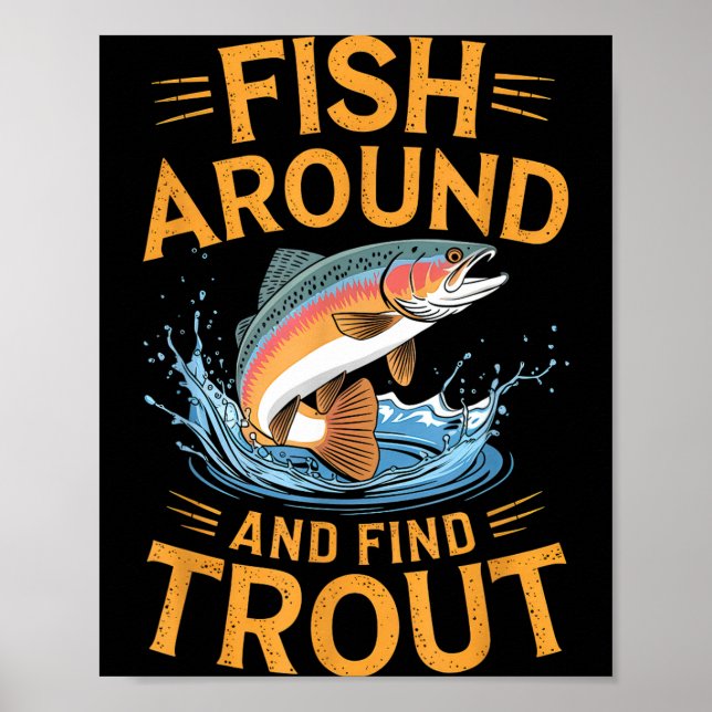 Affiche Fish Around And Find Trout Funny Fishing Fishermen (Devant)