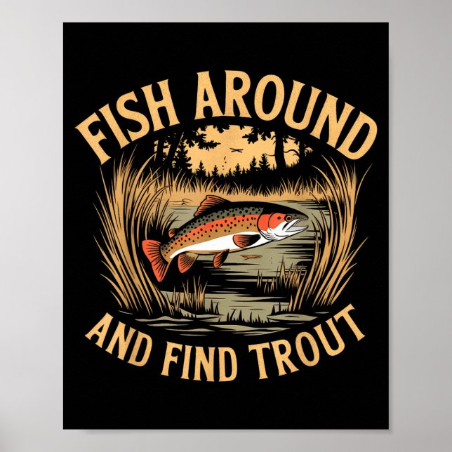Affiche Fish Around And Find Trout Funny Fishing Fishermen (Devant)