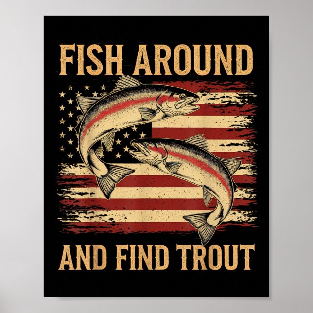 Affiche Fish Around And Find Trout Funny Fishing Fishermen (Devant)