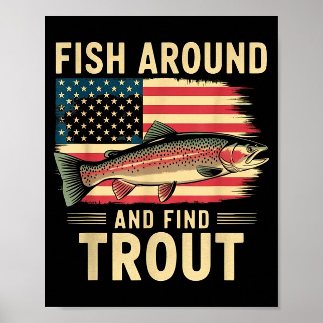 Affiche Fish Around And Find Trout Funny Fishing Fishermen (Devant)